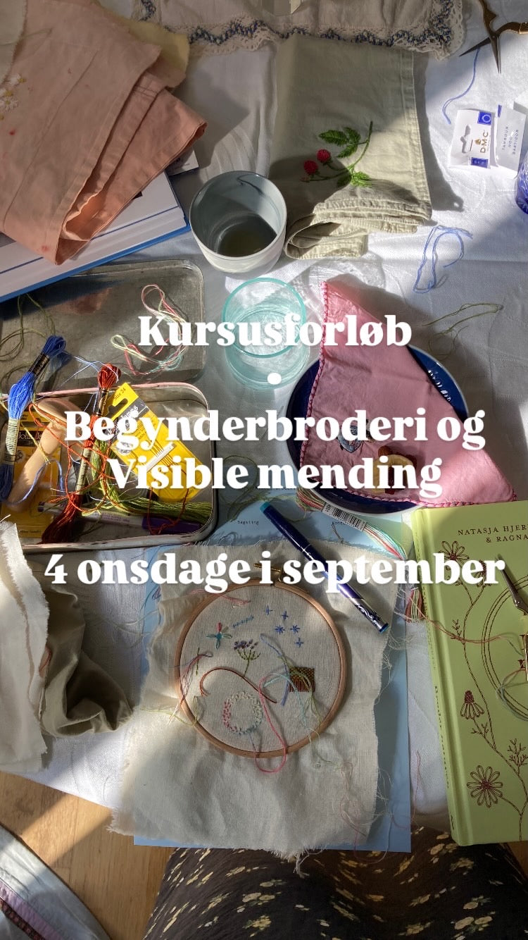 Kursusforløb - Begynder Broderi og visible mending (4 gange)